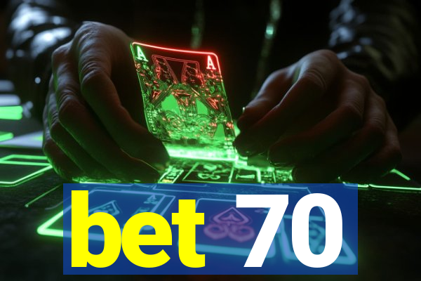 bet 70